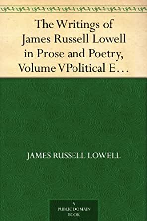 The Writings of James Russell Lowell in Prose and Poetry, Volume V